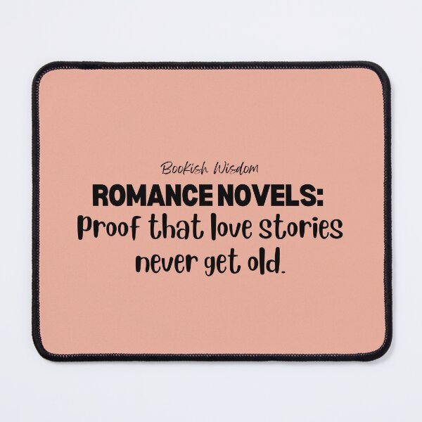 Item preview,  Bookish Wisdom Romance novels: proof that love stories never get old. designed and sold by marlynlove.