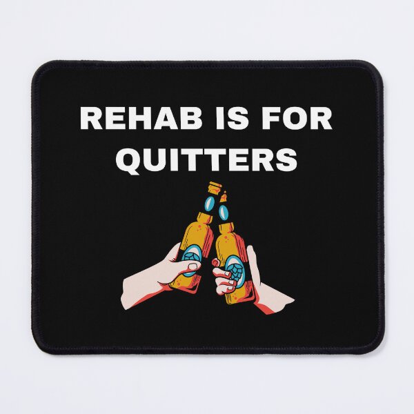 Item preview, Rehab is for quitters designed and sold by killzak.