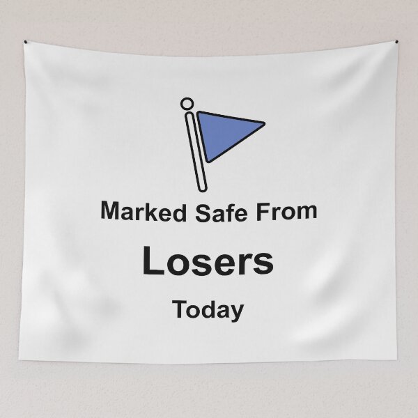 Item preview, Marked Safe From Losers Today designed and sold by muskitt.