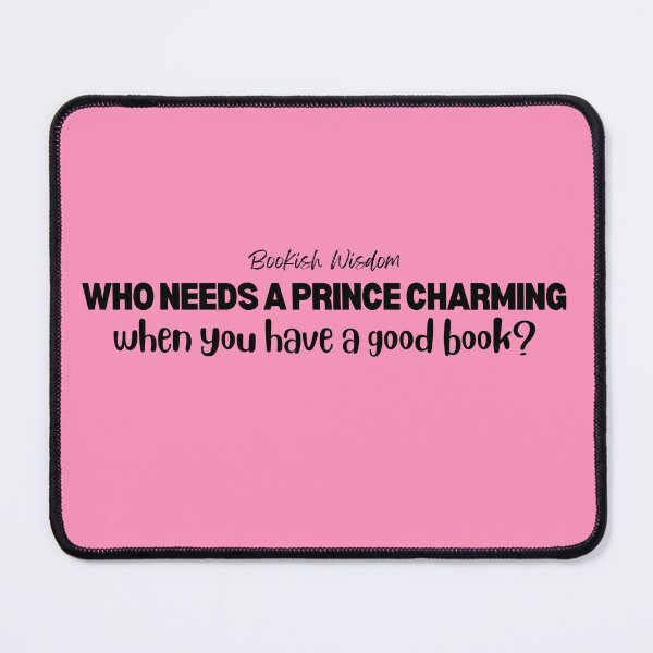 Item preview, Bookish Wisdom: Who needs a prince charming when you have a good book? designed and sold by marlynlove.