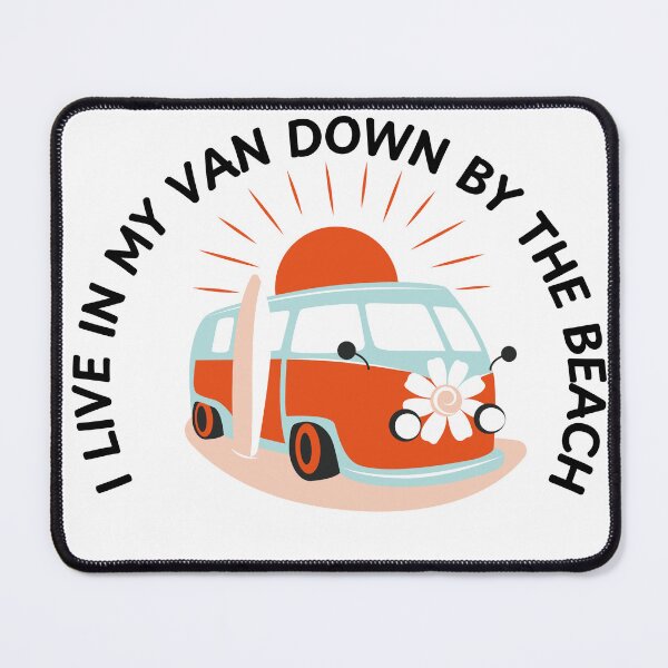 Item preview, I live in my van down by the beach designed and sold by sphericalearth.