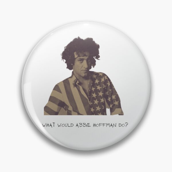 Item preview, What Would Abbie Hoffman Do? designed and sold by MockingjaySings.
