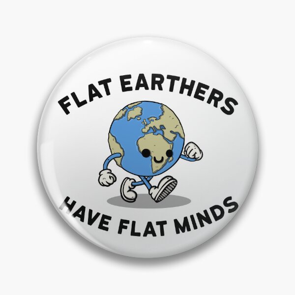 Item preview, Flat earthers have flat minds designed and sold by NinoMelon.