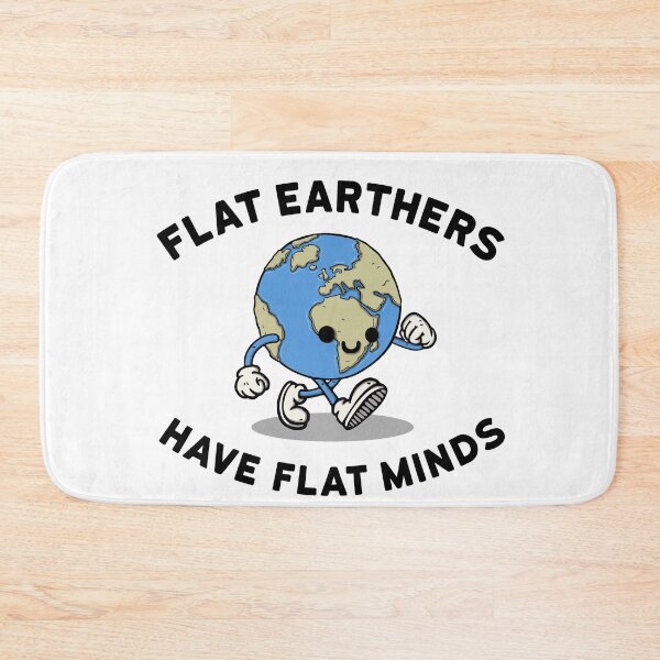Item preview, Flat earthers have flat minds designed and sold by NinoMelon.
