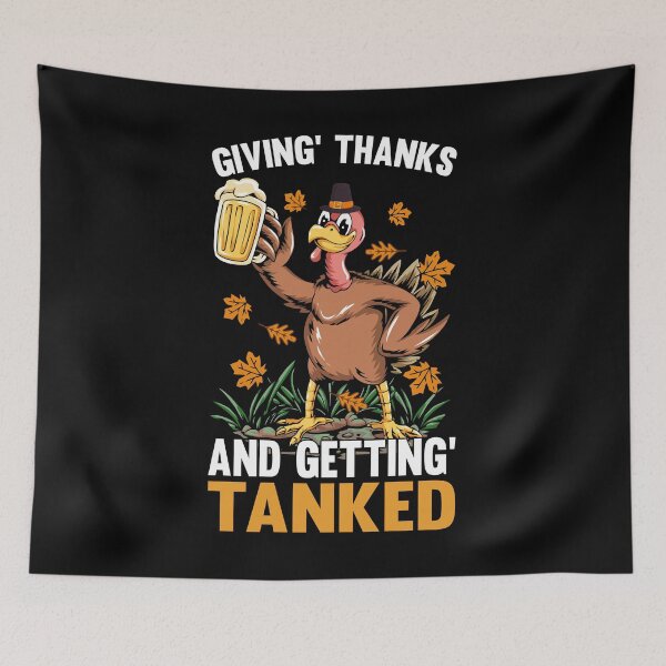 Item preview, Giving Thanks And Getting Tanked designed and sold by creativevogue.