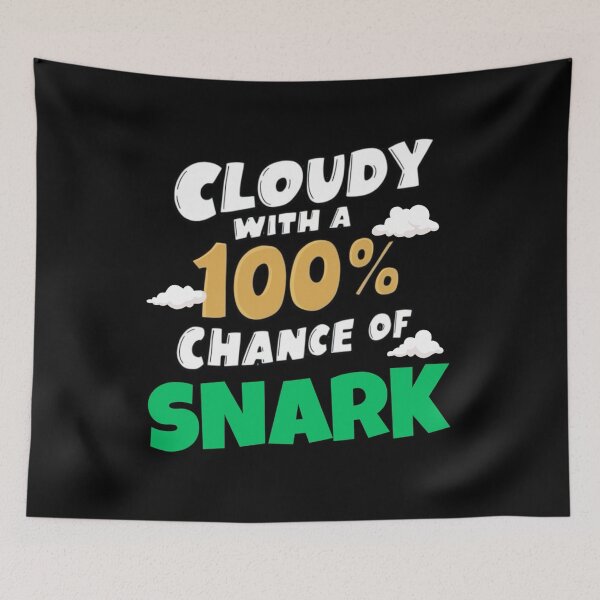 Item preview, Cloudy with 100% Chance of Snark - Weather Humor designed and sold by BunBuntheDog-.