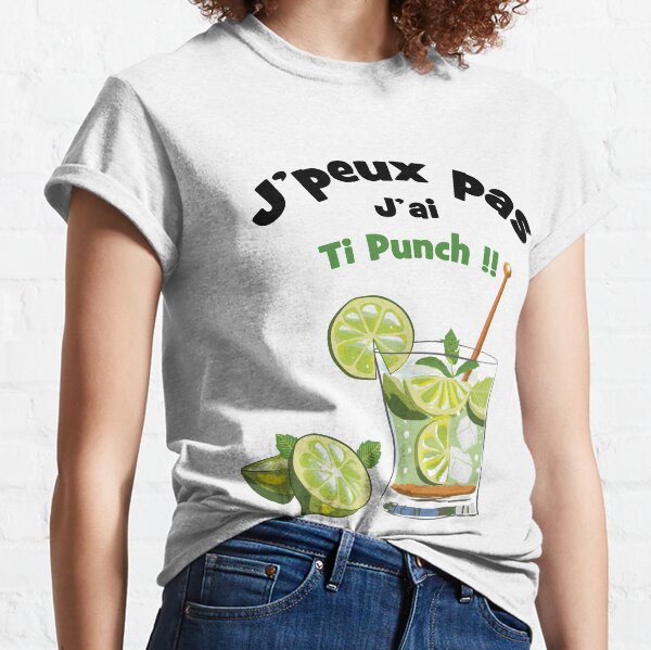 J'peux pas... J'ai Ti punch T-shirt classique