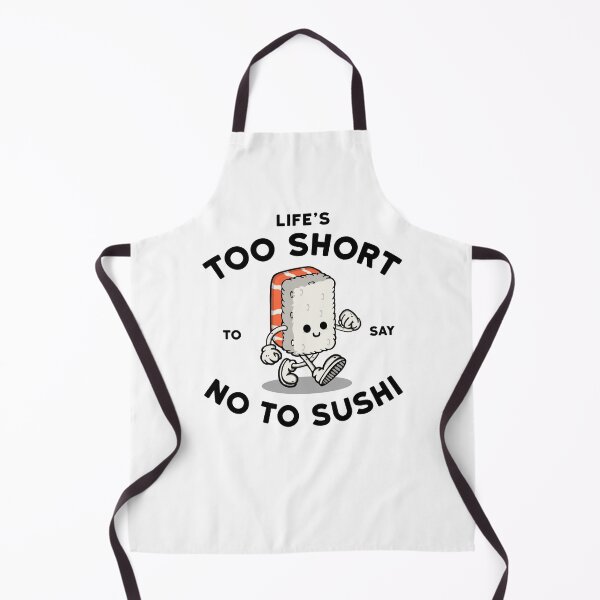 Item preview, Life's too short to say no to sushi designed and sold by NinoMelon.
