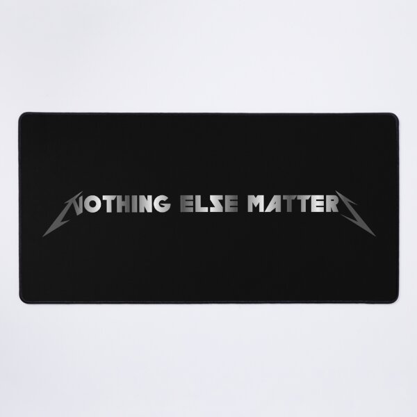 Item preview, Nothing Else Matters dark designed and sold by lelikvee.