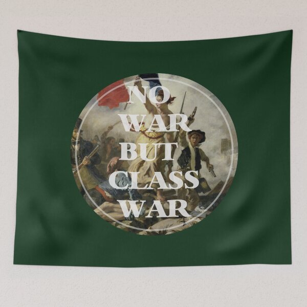 Item preview, No war but class war designed and sold by remerasnerdas.
