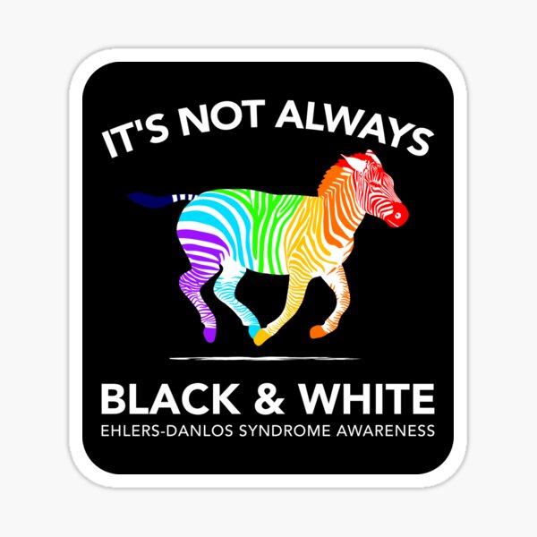 Item preview, Ehlers-Danlos Syndrome: It's Not Always Black and White VIII designed and sold by Jesabee Designs.