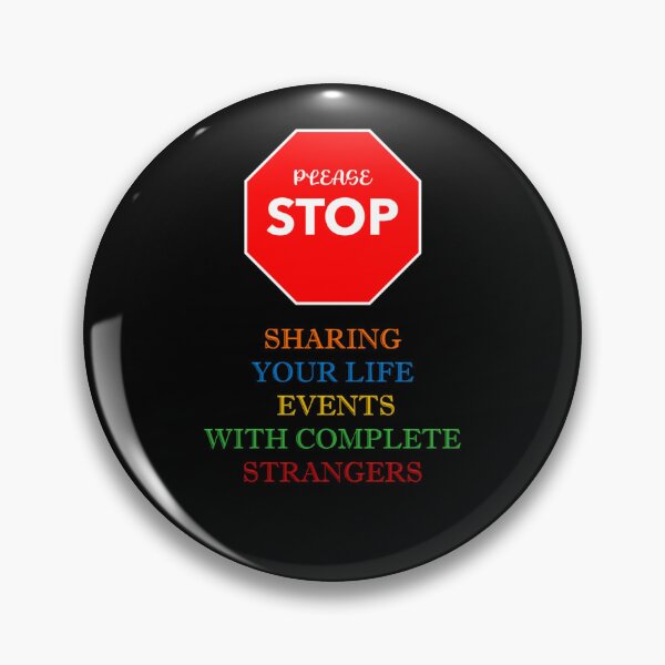 Item preview, Please Stop Sharing Your Life Events With Complete Strangers designed and sold by signshirtz.