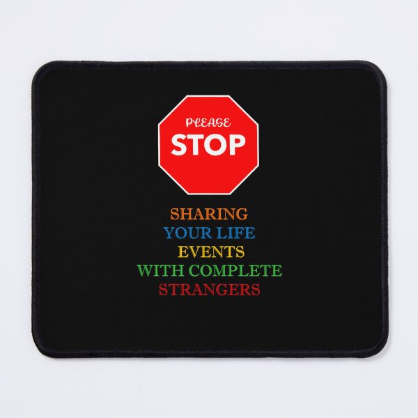 Item preview, Please Stop Sharing Your Life Events With Complete Strangers designed and sold by signshirtz.