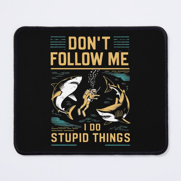 Item preview, Don't Follow Me I Do Stupid Things designed and sold by Haji Kamora.