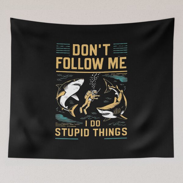Item preview, Don't Follow Me I Do Stupid Things designed and sold by Haji  Kamora.