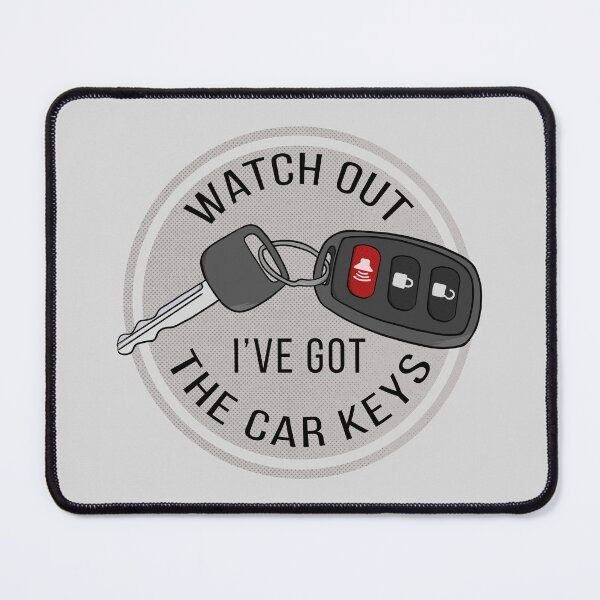 Item preview, Watch Out I've Got The Car Keys designed and sold by shopdiego.