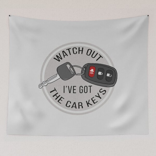 Item preview, Watch Out I've Got The Car Keys designed and sold by shopdiego.