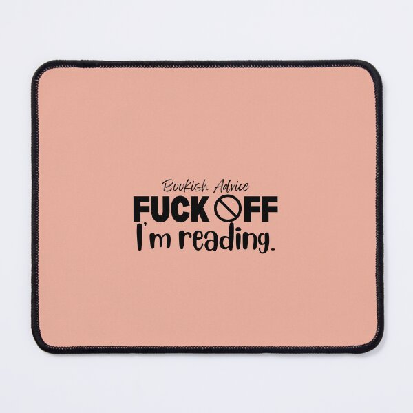Item preview, Bookish Advice Fuck Off I'm reading. designed and sold by marlynlove.