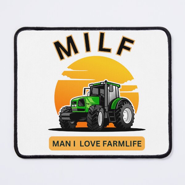 Item preview, MILF MAN I LOVE FARMLIFE designed and sold by TRDebusk.