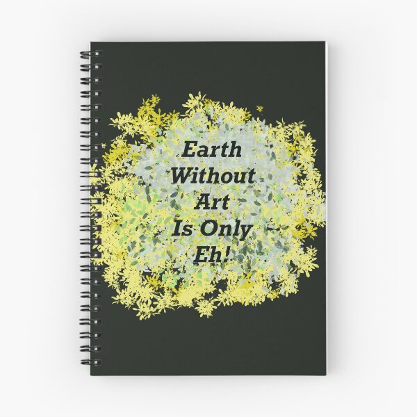 Item preview, Earth Without Art Is Only Eh by Emile Ovasi designed and sold by Ovasi-Art.