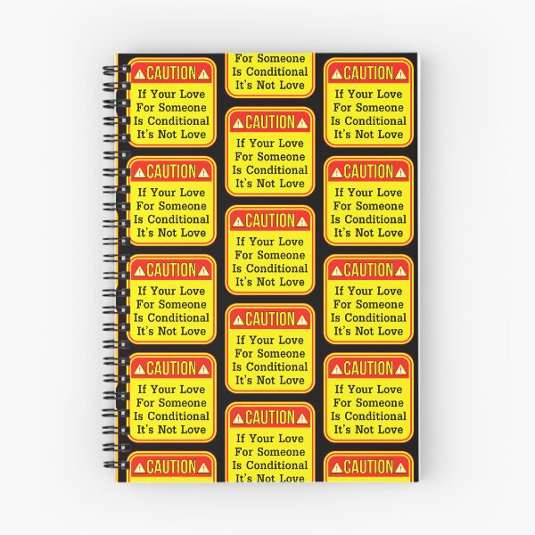 Item preview, CAUTION:  If Your Love Is Conditional It's Not Love - funny warning signs designed and sold by DesignsFromTW-S.