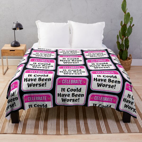 Item preview, CELEBRATE:  It Could Have Been Worse! - funny celebration signs designed and sold by DesignsFromTW-S.