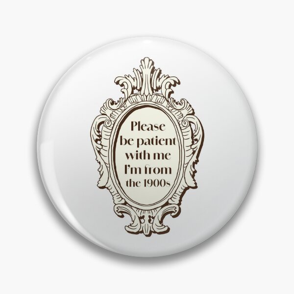 Item preview, Please be patient with me I’m from the 1900s tall designed and sold by Efrat Frank-Alster.