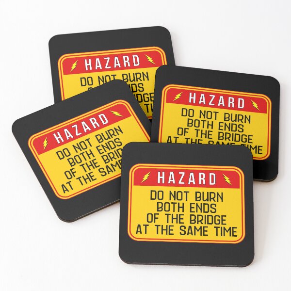 Item preview, HAZARD:  Do Not Burn Both Ends Of The Bridge At The Same Time - funny warning signs designed and sold by DesignsFromTW-S.