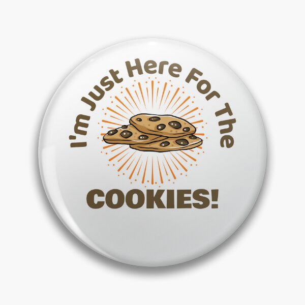 Item preview, I'm Just Here For The Cookies! designed and sold by InPrintsbyJeff.