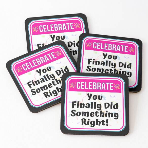 Item preview, CELEBRATE:  You Finally Did Something Right! - funny celebration signs designed and sold by DesignsFromTW-S.