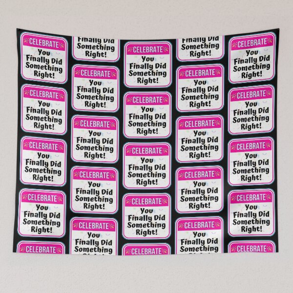 Item preview, CELEBRATE:  You Finally Did Something Right! - funny celebration signs designed and sold by DesignsFromTW-S.