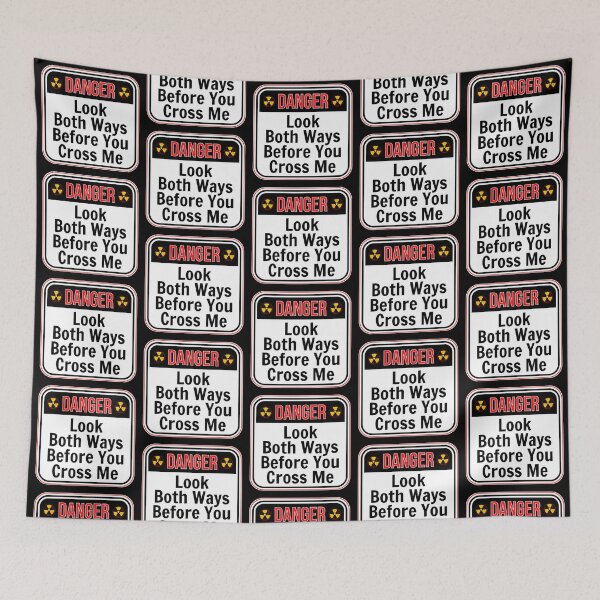 Item preview, DANGER:  Look Both Ways Before You Cross Me - funny warning signs designed and sold by DesignsFromTW-S.