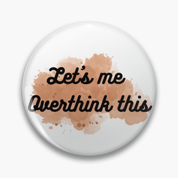Item preview, Let's me overthink this designed and sold by beyourzelf.