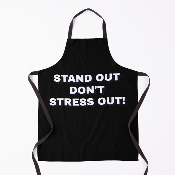 Item preview, Stand Out - Don't Stress Out! designed and sold by signshirtz.