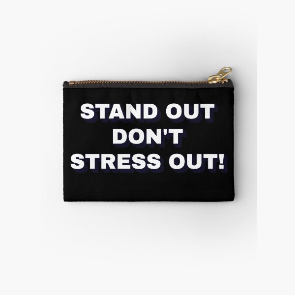 Item preview, Stand Out - Don't Stress Out! designed and sold by signshirtz.