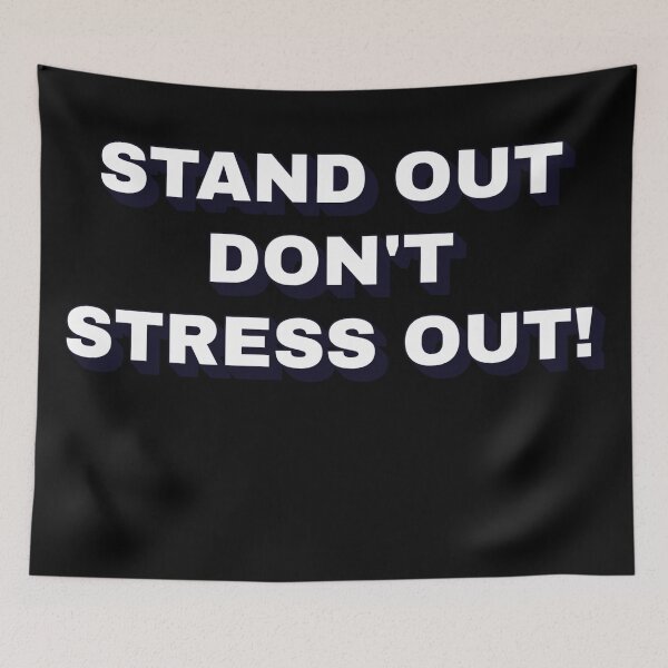 Item preview, Stand Out - Don't Stress Out! designed and sold by signshirtz.