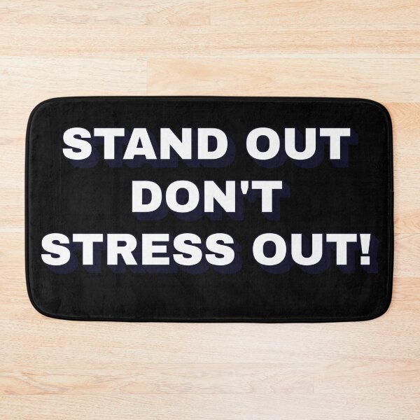 Item preview, Stand Out - Don't Stress Out! designed and sold by signshirtz.