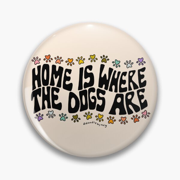 Item preview, Home Is Where The Dogs Are designed and sold by doodlebymeg.