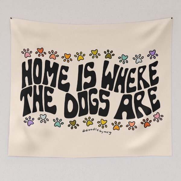 Item preview, Home Is Where The Dogs Are designed and sold by doodlebymeg.