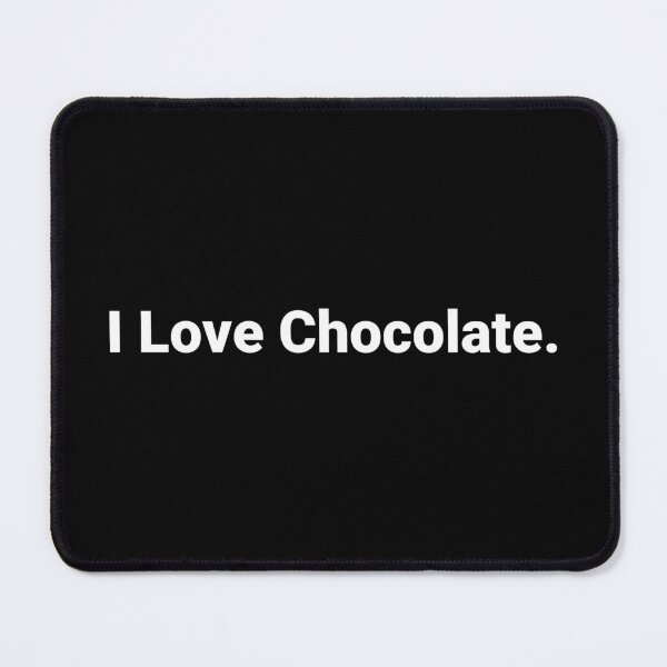 Item preview, I Love Chocolate. designed and sold by Text-based T-Shirts and Gifts.