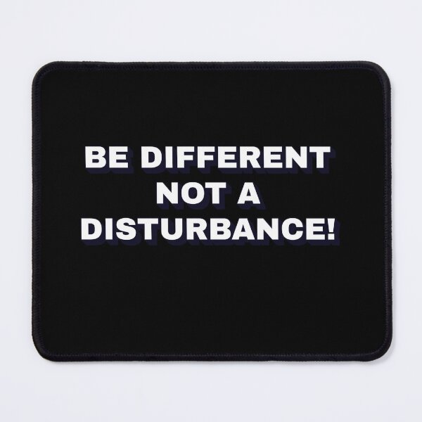 Item preview, Be Different Not A Disturbance! designed and sold by signshirtz.