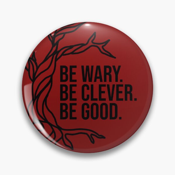 Item preview, Be Wary. Be Clever. Be Good. designed and sold by literartyghost.