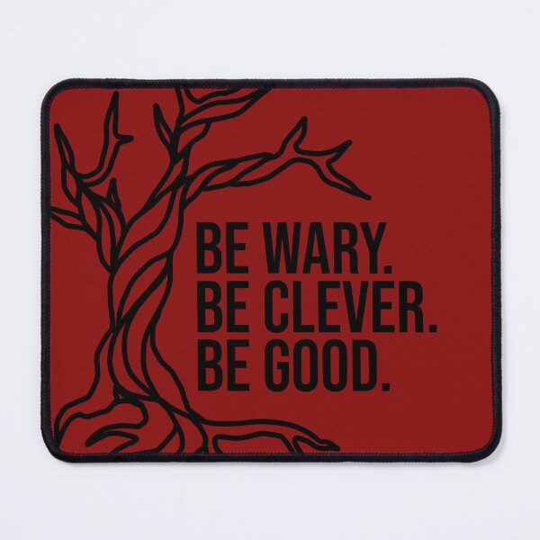 Item preview, Be Wary. Be Clever. Be Good. designed and sold by literartyghost.