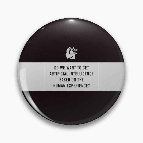 Item preview, Do we want to get artificial intelligence based on the human experience? ▩ designed and sold by cabana.space.