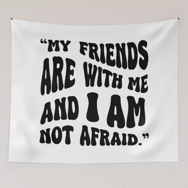 Item preview, My friends are with me, and I am not afraid designed and sold by literartyghost.