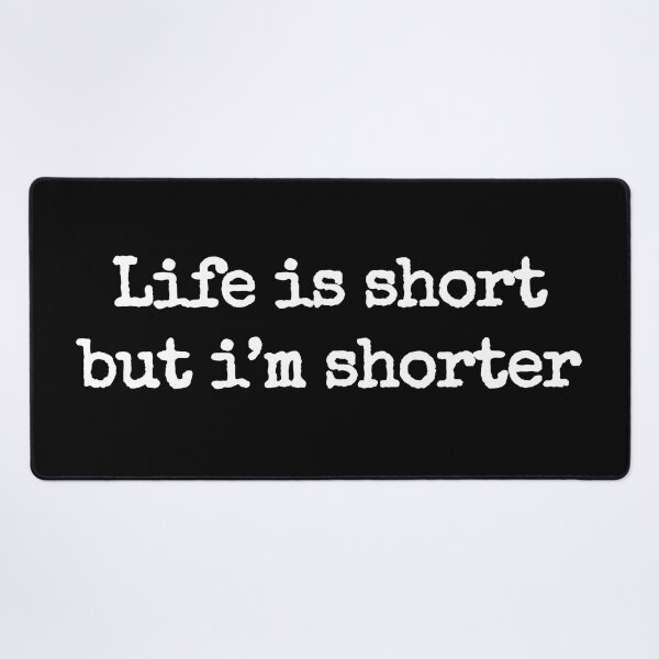 Item preview, Life is short but i'm shorter designed and sold by designbykev.