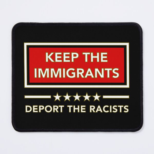 Item preview, KEEP THE IMMIGRANTS - DEPORT THE RACISTS (outlined) designed and sold by Thelittlelord.