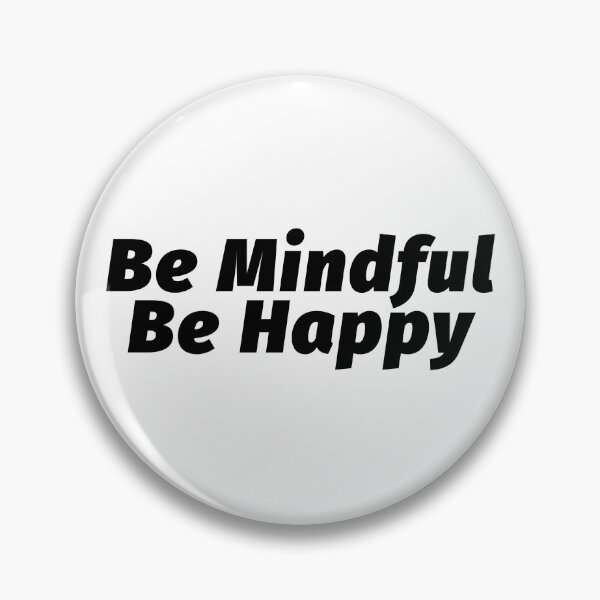 Item preview, Mindfulness - Be Mindful Be Happy Be Present designed and sold by wakluz90.