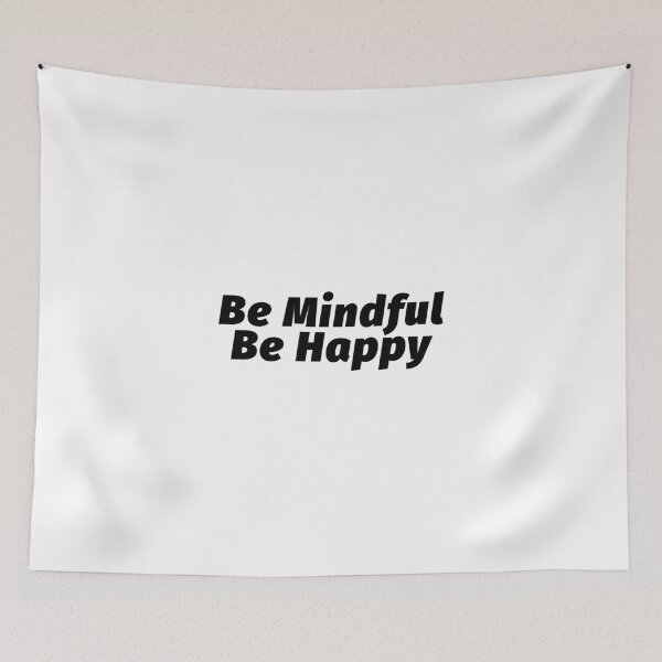 Item preview, Mindfulness - Be Mindful Be Happy Be Present designed and sold by wakluz90.