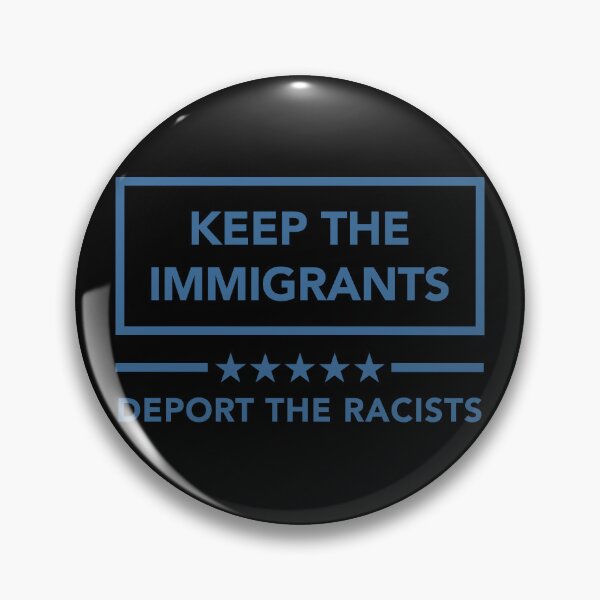 Item preview, KEEP THE IMMIGRANTS - DEPORT THE RACISTS (steel blue) designed and sold by Thelittlelord.
